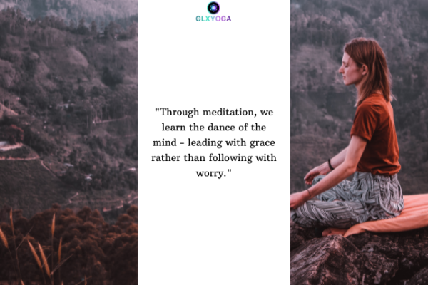 Through meditation, we learn the dance of the mind - leading with grace rather than following with worry.